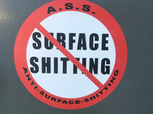 Load image into Gallery viewer, ANTI-SURFACE SHITTING 5x5 Circle Sticker - Bold Text
